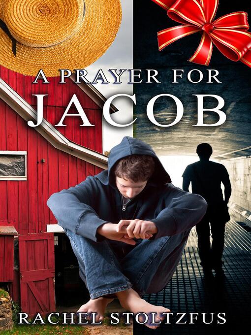 Title details for A Lancaster Amish Prayer for Jacob by Rachel Stoltzfus - Available